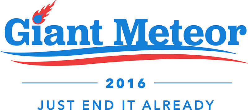 Giant Meteor 2016 Just End It Already