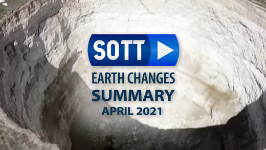 SOTT σύνοψη πλανητικών αλλαγών - Απρίλιος 2021: Ακραία καιρικά φαινόμενα, πλανητική αναταραχή, πύρινες σφαίρες